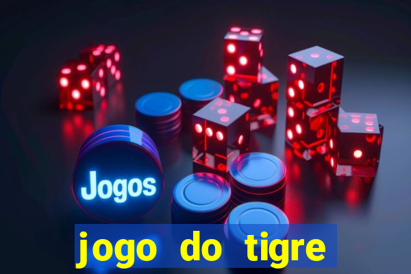 jogo do tigre plataforma nova